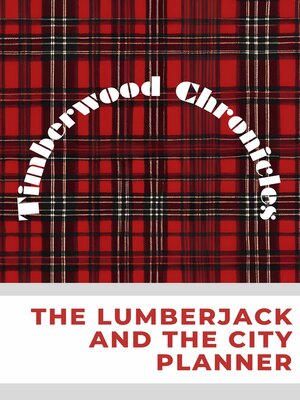 cover image of The Lumberjack & the City Planner